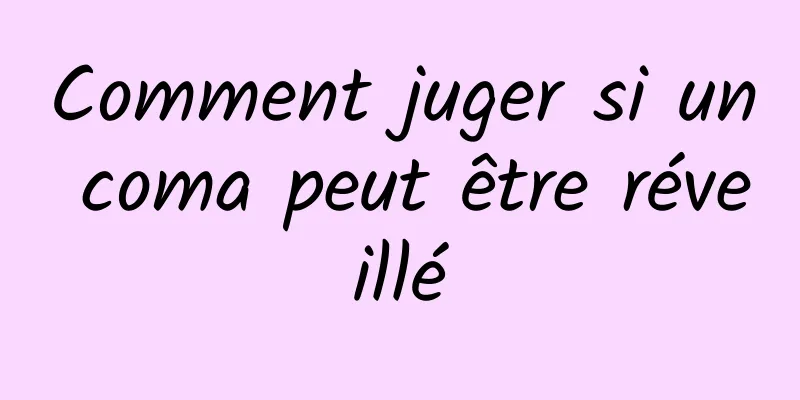 Comment juger si un coma peut être réveillé