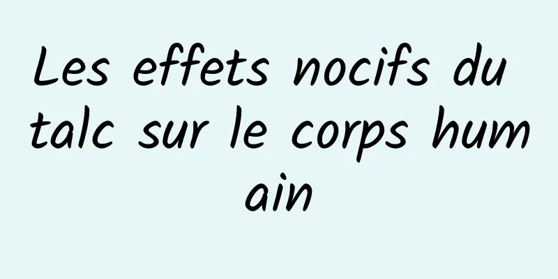 Les effets nocifs du talc sur le corps humain