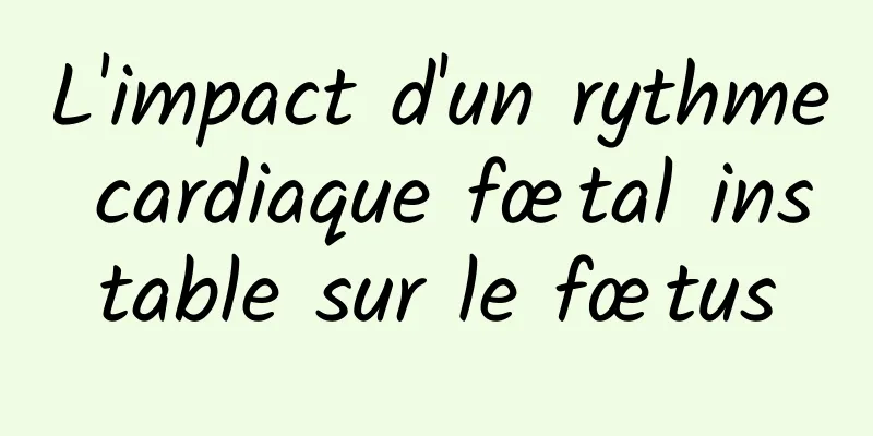 L'impact d'un rythme cardiaque fœtal instable sur le fœtus