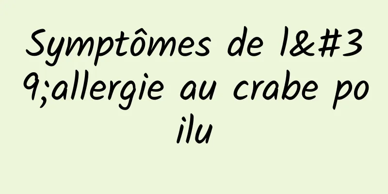 Symptômes de l'allergie au crabe poilu