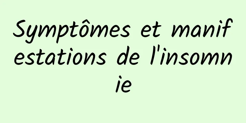 Symptômes et manifestations de l'insomnie