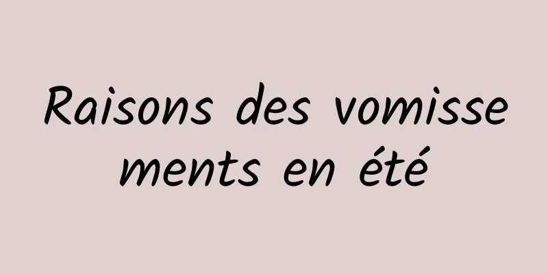 Raisons des vomissements en été