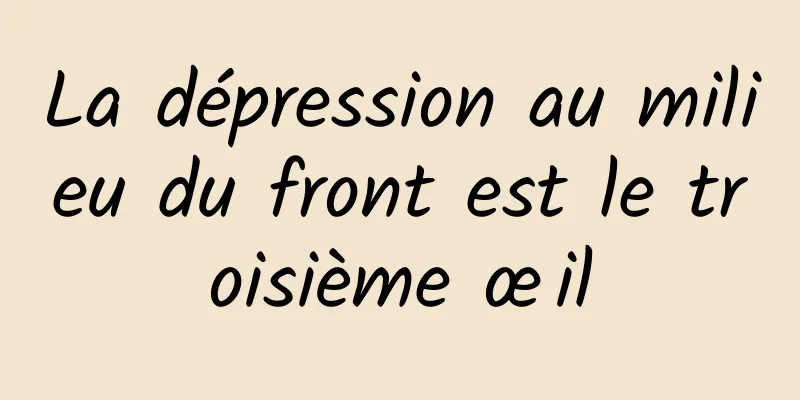 La dépression au milieu du front est le troisième œil