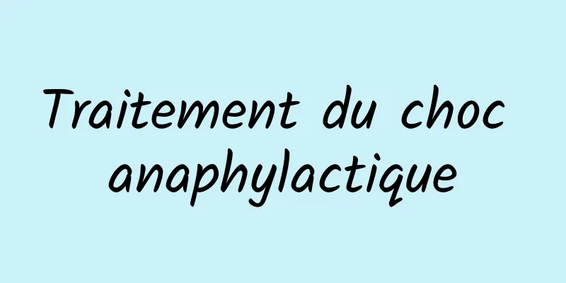 Traitement du choc anaphylactique