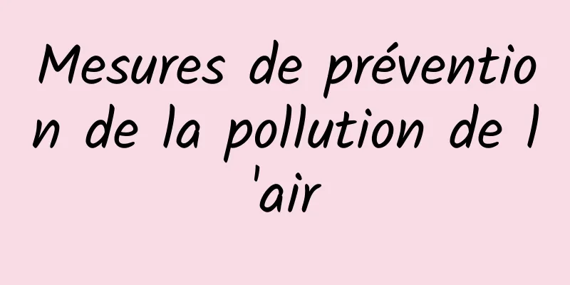 Mesures de prévention de la pollution de l'air