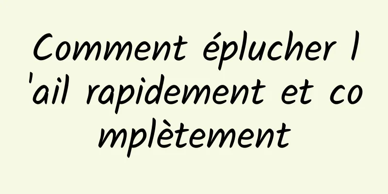 Comment éplucher l'ail rapidement et complètement