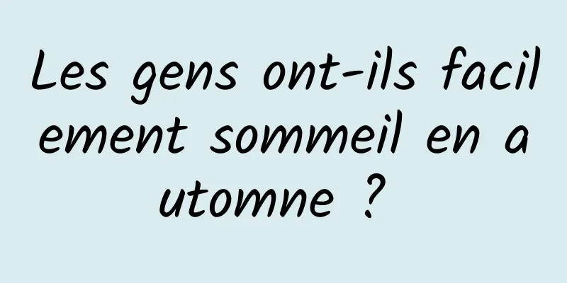 Les gens ont-ils facilement sommeil en automne ? 