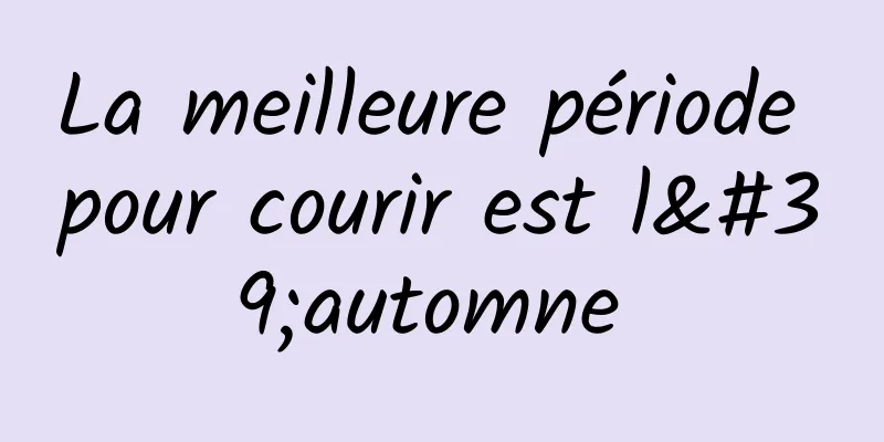 La meilleure période pour courir est l'automne 