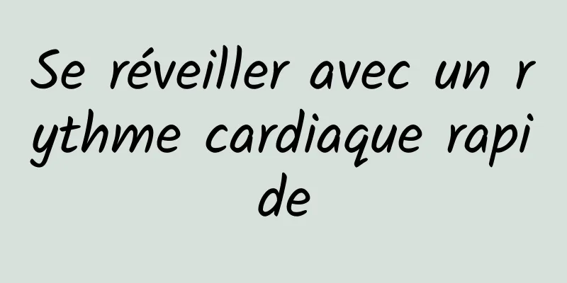 Se réveiller avec un rythme cardiaque rapide