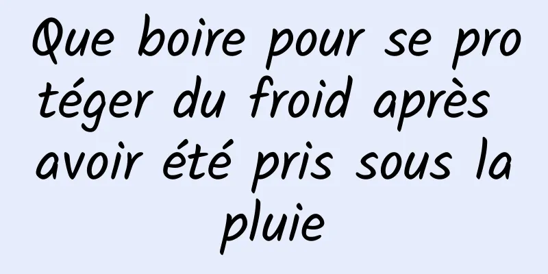 Que boire pour se protéger du froid après avoir été pris sous la pluie 