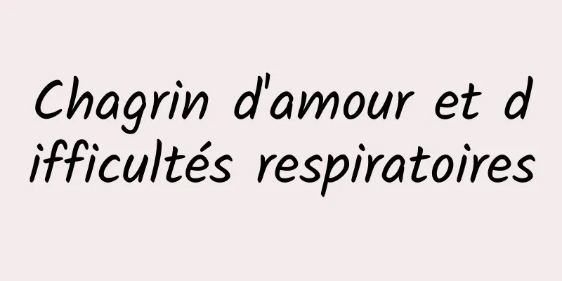 Chagrin d'amour et difficultés respiratoires