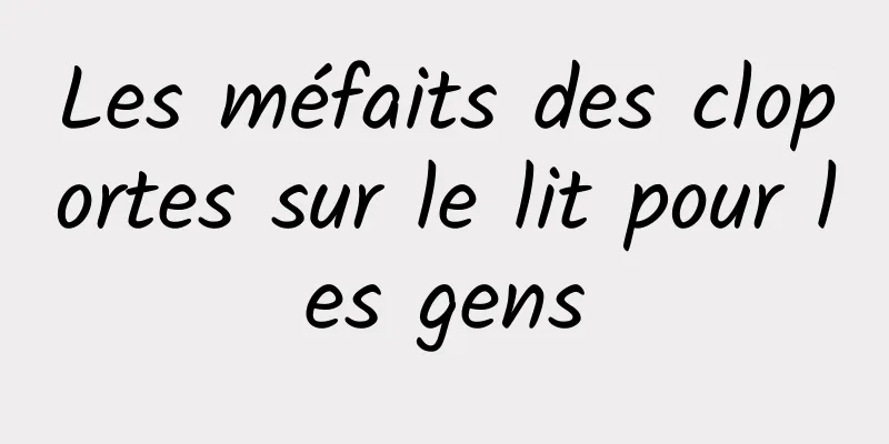 Les méfaits des cloportes sur le lit pour les gens