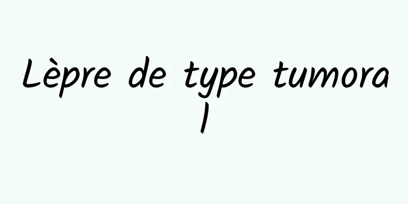 Lèpre de type tumoral