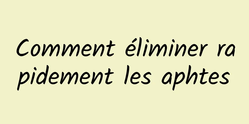 Comment éliminer rapidement les aphtes