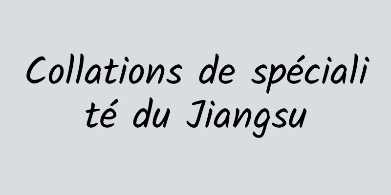 Collations de spécialité du Jiangsu