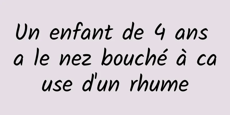 Un enfant de 4 ans a le nez bouché à cause d'un rhume