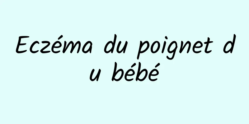 Eczéma du poignet du bébé