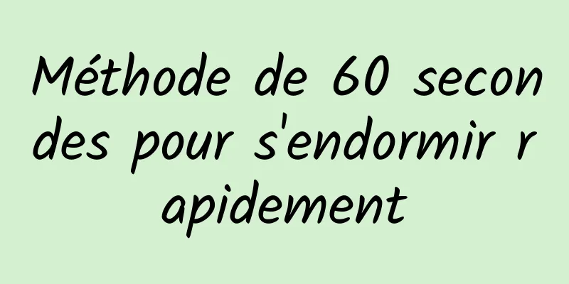 Méthode de 60 secondes pour s'endormir rapidement