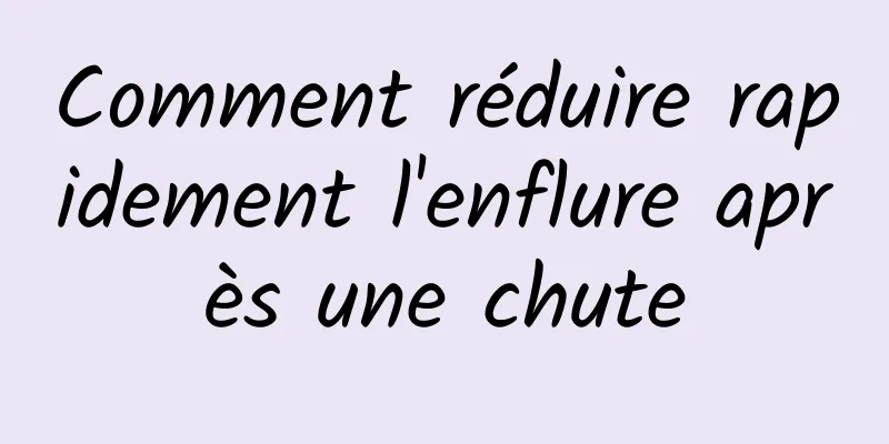 Comment réduire rapidement l'enflure après une chute