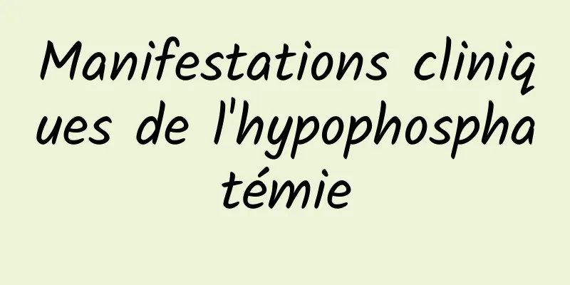 Manifestations cliniques de l'hypophosphatémie