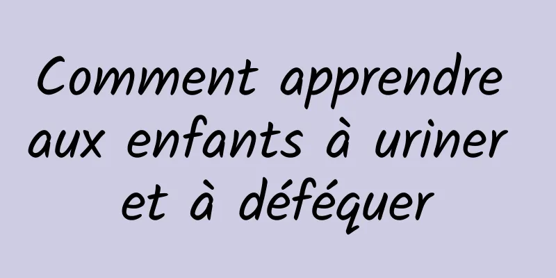 Comment apprendre aux enfants à uriner et à déféquer