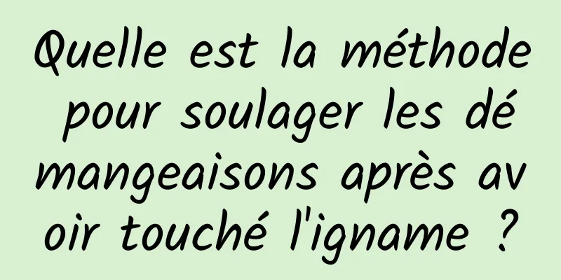 Quelle est la méthode pour soulager les démangeaisons après avoir touché l'igname ?