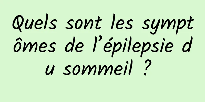 Quels sont les symptômes de l’épilepsie du sommeil ? 