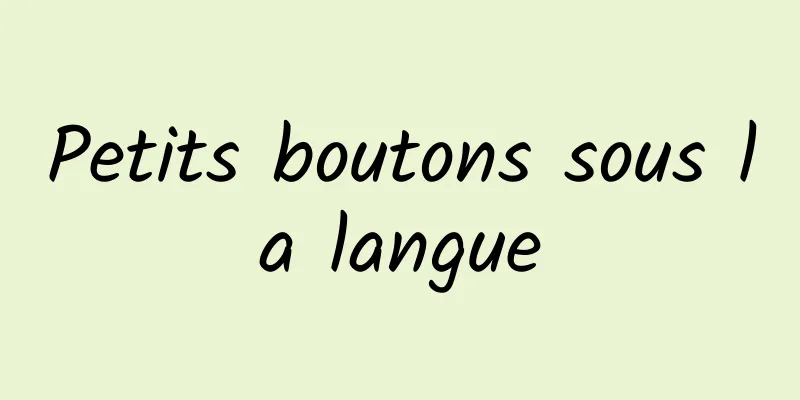 Petits boutons sous la langue