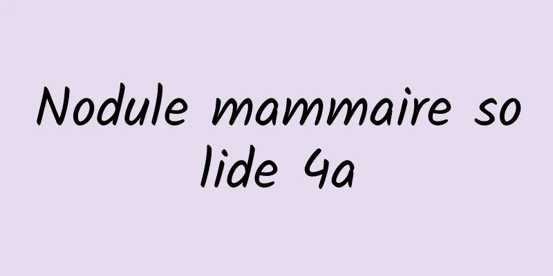 Nodule mammaire solide 4a