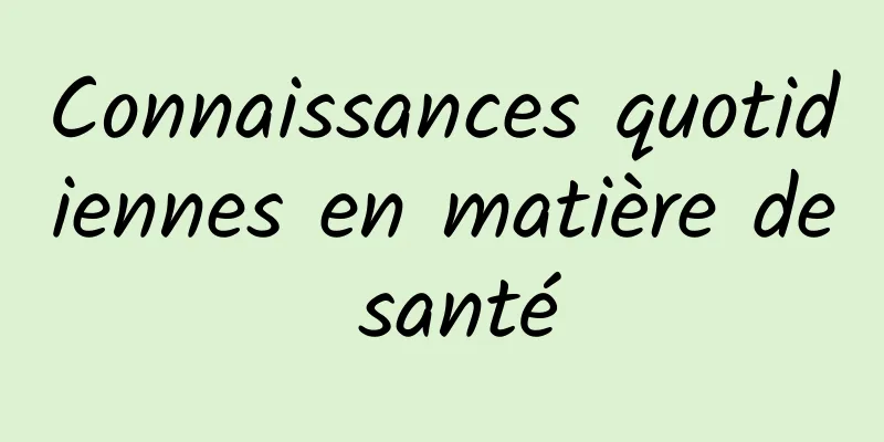 Connaissances quotidiennes en matière de santé