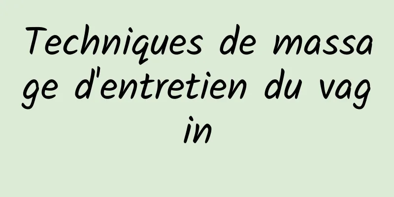 Techniques de massage d'entretien du vagin