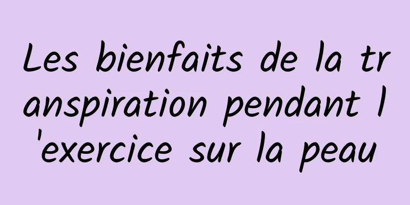 Les bienfaits de la transpiration pendant l'exercice sur la peau