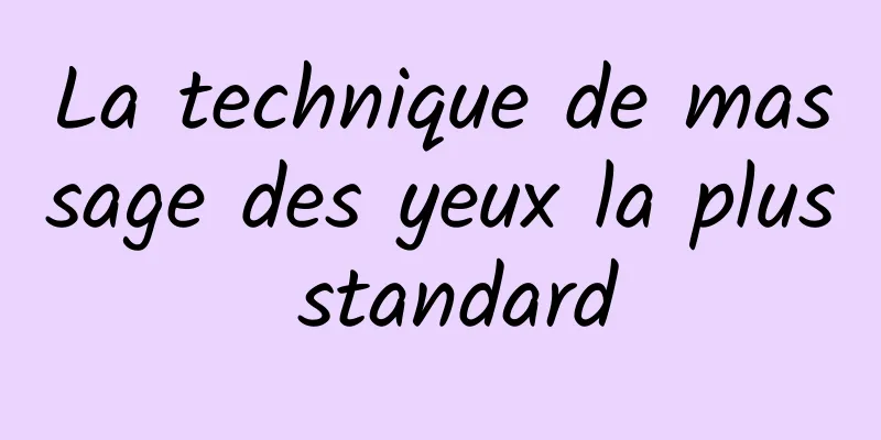 La technique de massage des yeux la plus standard