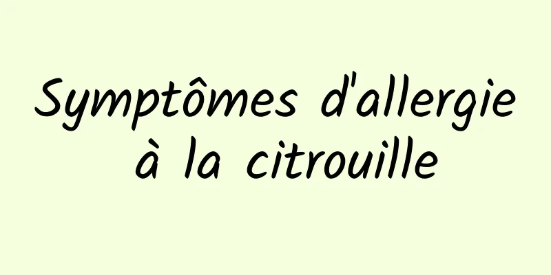 Symptômes d'allergie à la citrouille