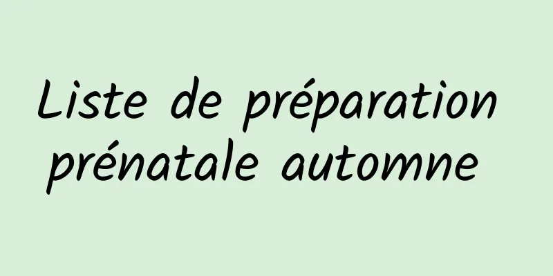 Liste de préparation prénatale automne 