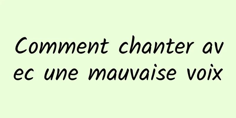 Comment chanter avec une mauvaise voix