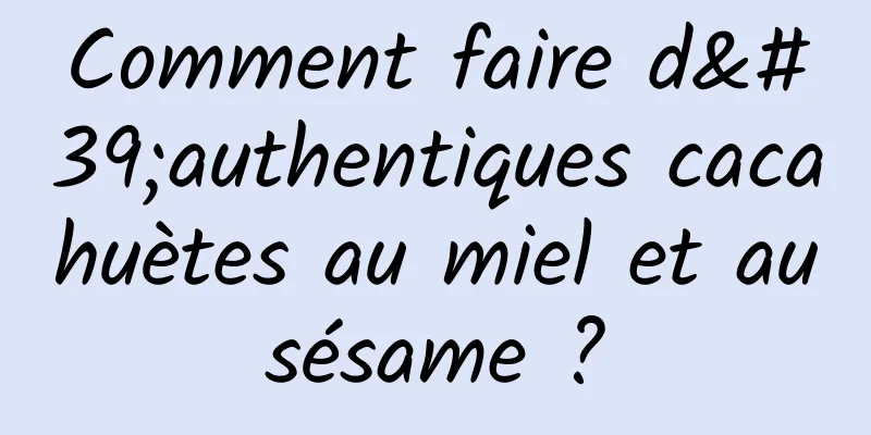 Comment faire d'authentiques cacahuètes au miel et au sésame ? 