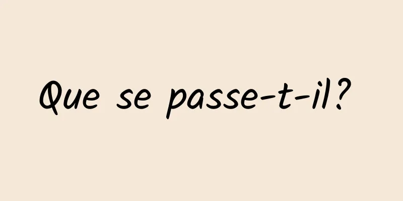 Que se passe-t-il? 