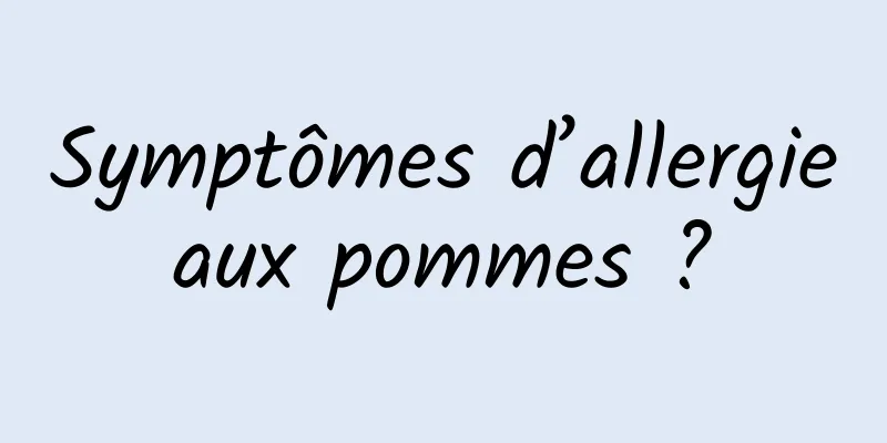 Symptômes d’allergie aux pommes ? 