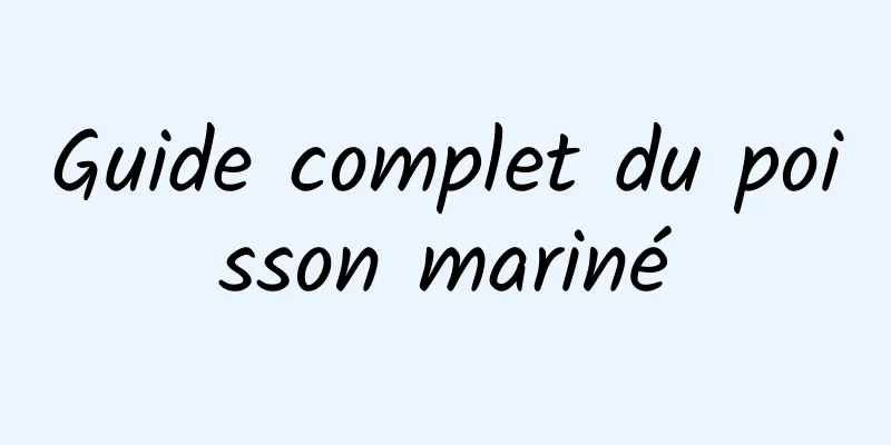 Guide complet du poisson mariné