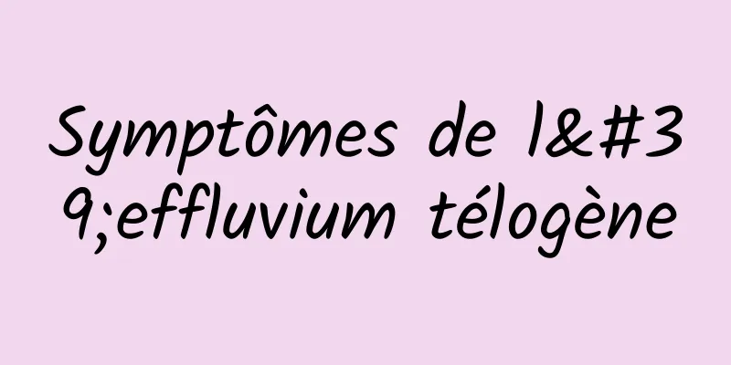 Symptômes de l'effluvium télogène