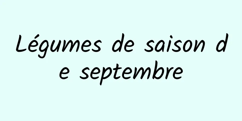 Légumes de saison de septembre