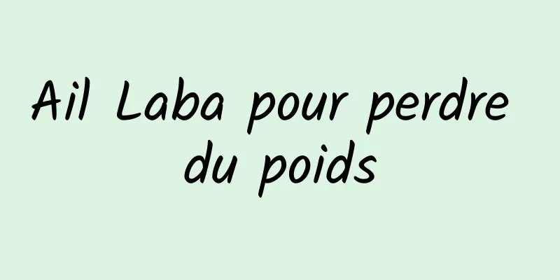 Ail Laba pour perdre du poids