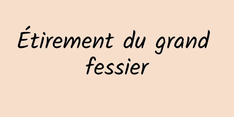 Étirement du grand fessier