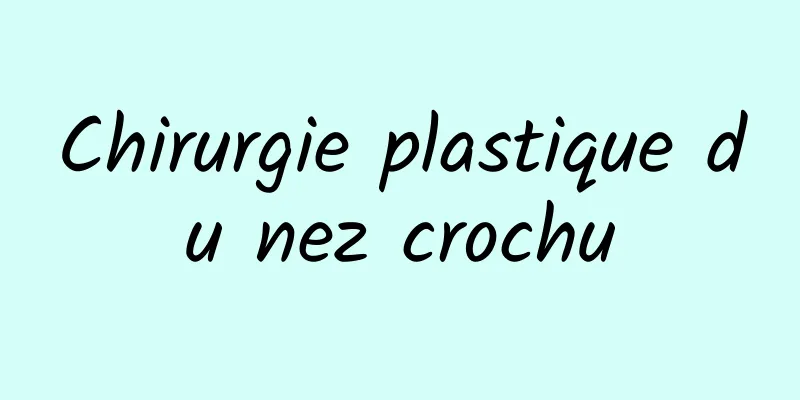 Chirurgie plastique du nez crochu