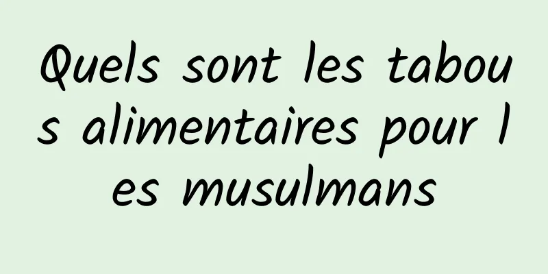 Quels sont les tabous alimentaires pour les musulmans