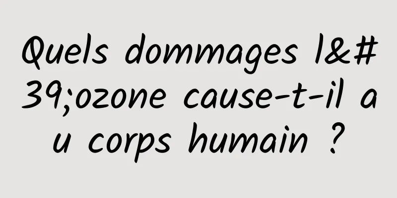 Quels dommages l'ozone cause-t-il au corps humain ?