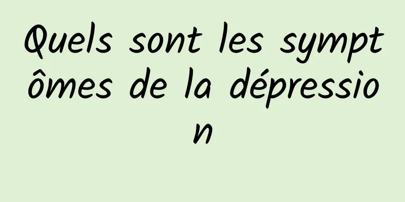 Quels sont les symptômes de la dépression