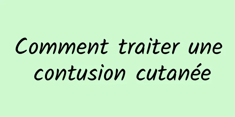 Comment traiter une contusion cutanée