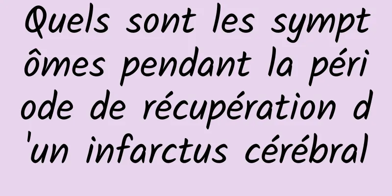 Quels sont les symptômes pendant la période de récupération d'un infarctus cérébral